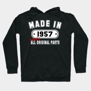Made In 1957 Nearly All Original Parts Hoodie